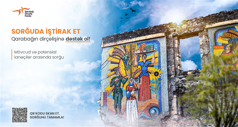Sorğuda iştirak edin, Qarabağın dirçəlişinə töhfə verin!