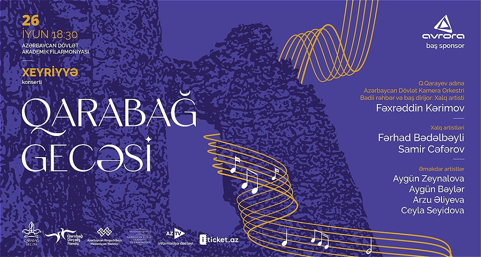 Qarabağ Dirçəliş Fondu və Azərbaycan Respublikası Mədəniyyət Nazirliyinin birgə təşkilatçılığı ilə “Qarabağ gecəsi” adlı xeyriyyə konserti keçiriləcək