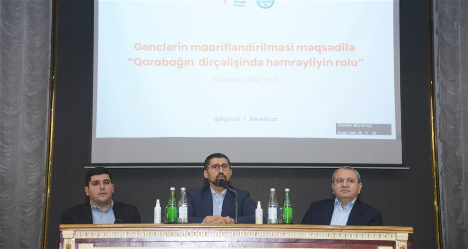 BDU tələbələri ilə “Qarabağın dirçəlişində həmrəyliyin rolu” mövzusunda görüş keçirilib