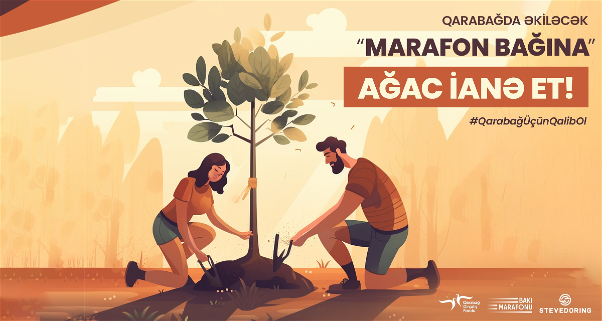 Qarabağda əkiləcək “Marafon bağı”na ağac ianə edək!