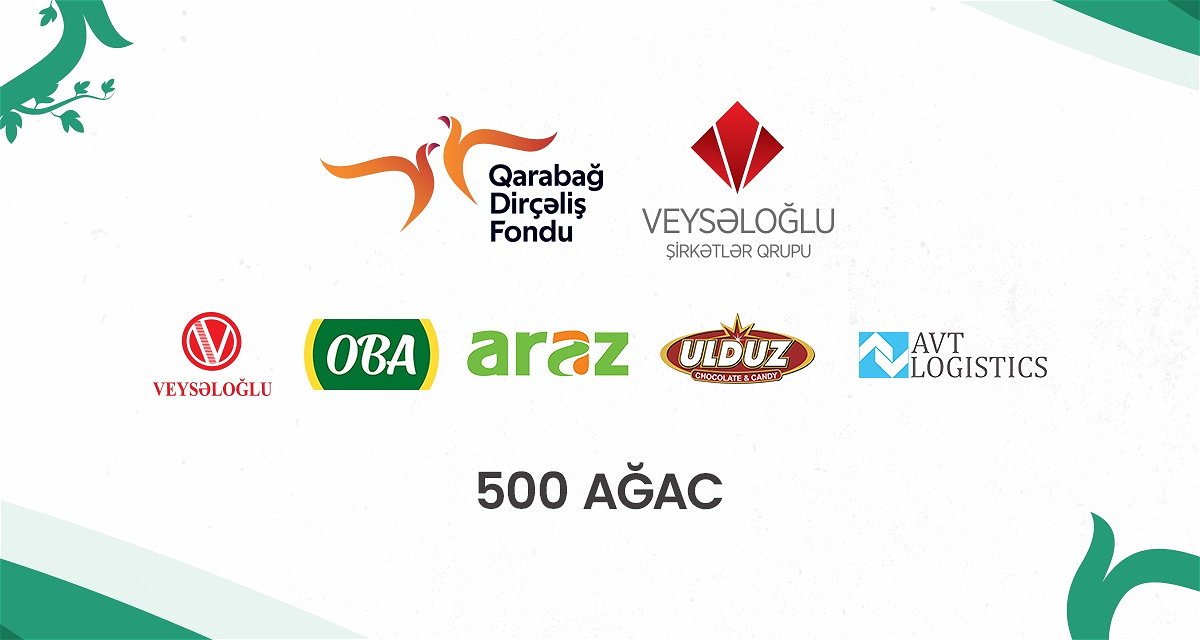 “Veysəloğlu” Şirkətlər Qrupu Qarabağ Dirçəliş Fonduna 500 ağac ianə edib