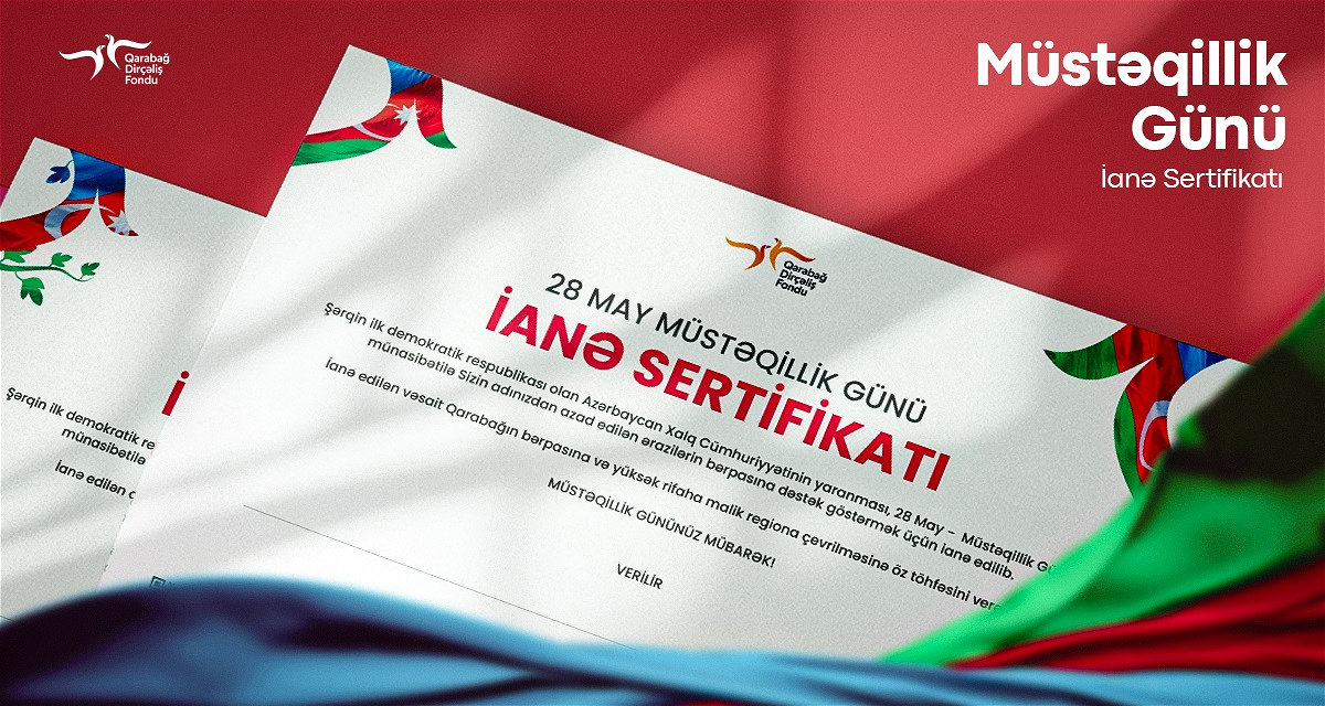 Qarabağ üçün ianə edərək doğmalarınızı və dostlarınızı 28 May - Müstəqilllik Günü münasibəti ilə təbrik edin