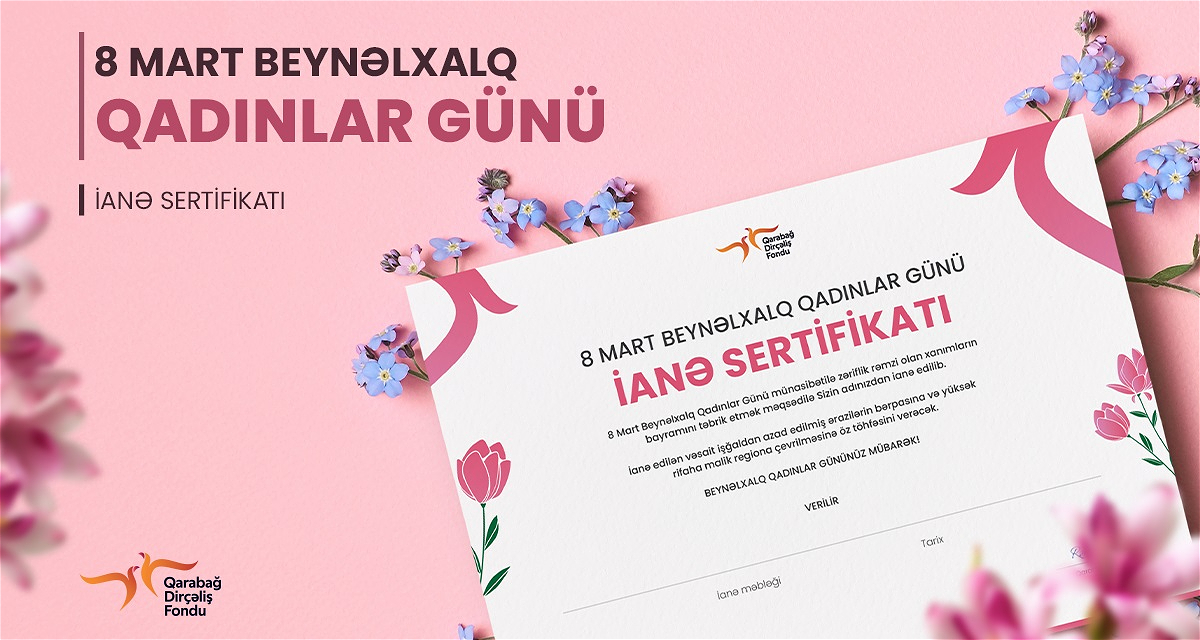 Qarabağ üçün ianə edərək qadınları 8 Mart bayramı münasibəti ilə təbrik edin