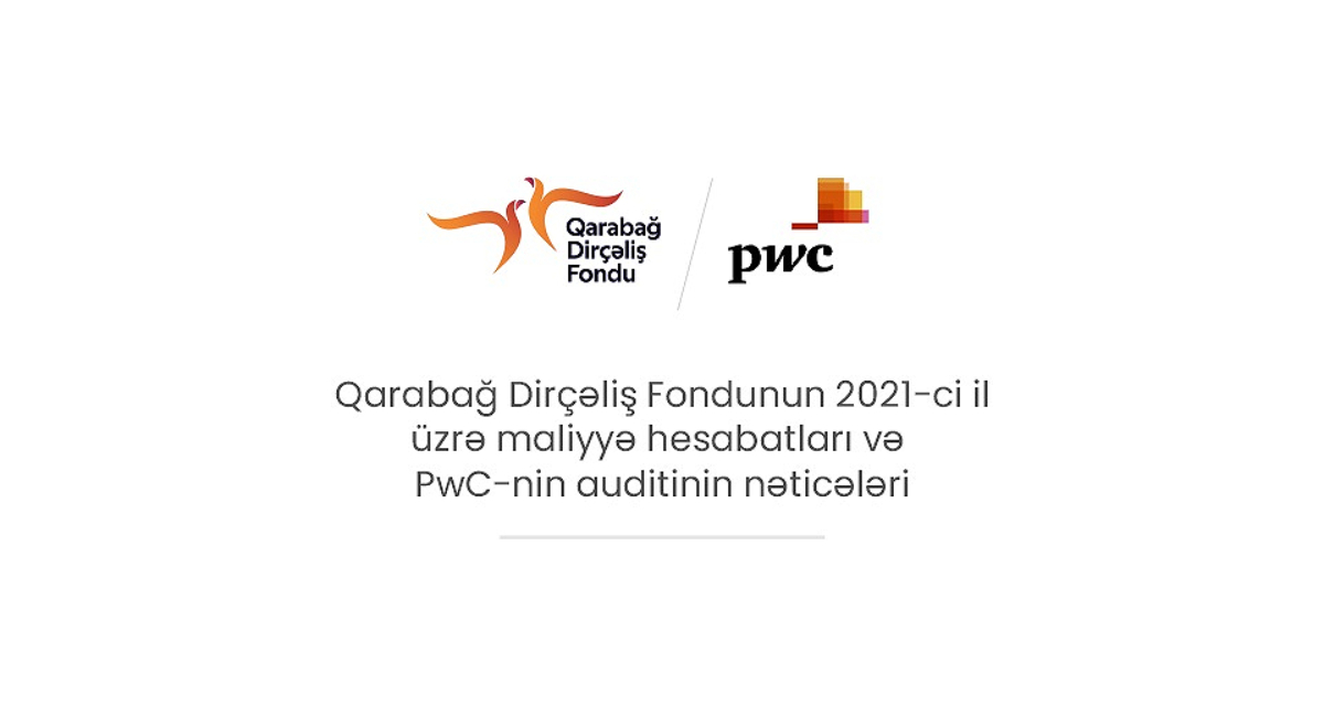 The Karabakh Revival Fund presents its financial statements and the results of PwC's audit for the year 2021