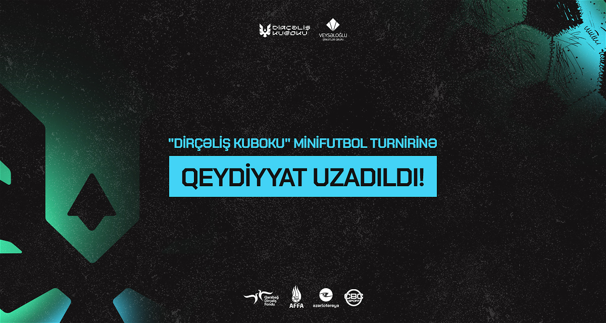 “Dirçəliş Kuboku” xeyriyyə minifutbol turnirinə qeydiyyat müddəti uzadıldı
